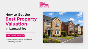 How to Get the Best Property Valuation in Lancashire